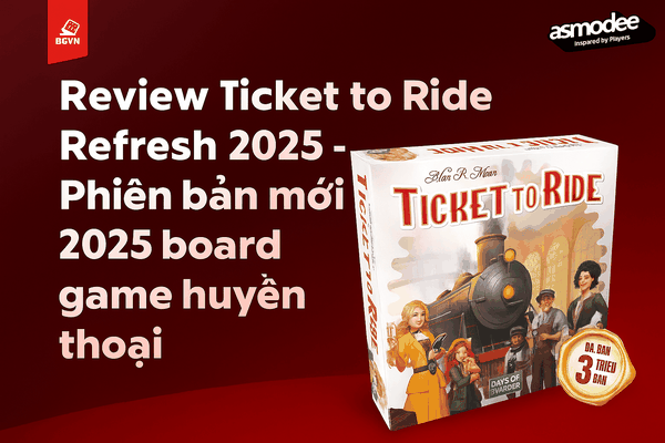 Review Ticket to Ride Refresh 2025 – Phiên bản làm mới board game huyền thoại