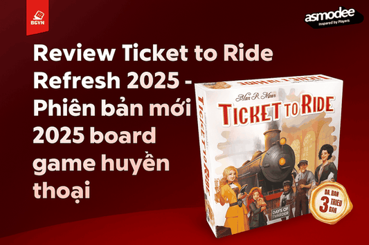 Review Ticket to Ride Refresh 2025 – Phiên bản làm mới board game huyền thoại