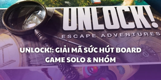 UNLOCK! (Full 12 bản): Giải mã sức hút Board Game Solo & Nhóm