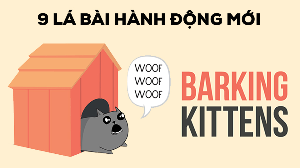 Bật mí chức năng của 9 lá bài mới trong Barking Kittens - bản mở rộng phần 3 của Mèo Nổ